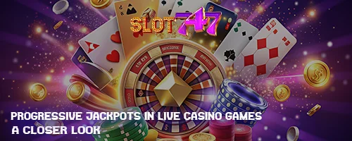 Progressive Jackpots in Live Casino Games: A Closer Look